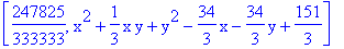 [247825/333333, x^2+1/3*x*y+y^2-34/3*x-34/3*y+151/3]